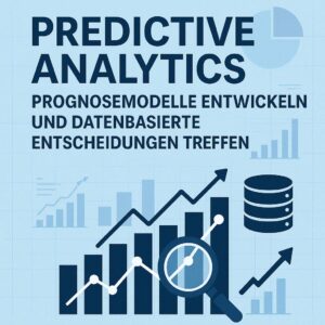 Unsere neue WissensPiloten Schulung: Predictive Analytics – Prognosemodelle entwickeln und datenbasierte Entscheidungen treffen 1