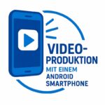 Videoproduktion mit Android Smartphones: Voraussetzungen, Dreharbeiten & Schnitt - Online Live Schulung am 16.12.2025 (inkl. 51% Rabatt | Freie Plätze: 2) 6